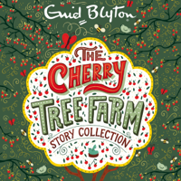 Enid Blyton - The Cherry Tree Farm Story Collection artwork