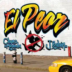 El Peor - Single - J. Balvin El Peor - Single - J. Balvin