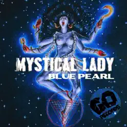 Mystical Lady - Single - Blue Pearl Mystical Lady - Single - Blue Pearl