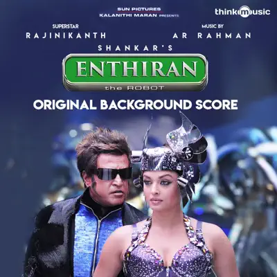 Enthiran (Original Background Score) - A. R. Rahman Enthiran (Original Background Score) - A. R. Rahman