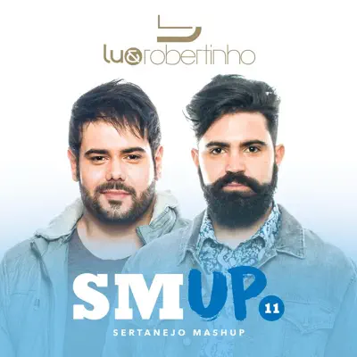 Sertanejo Mashup 11 - Lu e Robertinho Sertanejo Mashup 11 - Lu e Robertinho