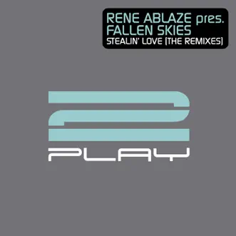 Stealin' Love (Remixes) - Single by Rene Ablaze & Fallen Skies album reviews, ratings, credits