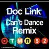 Can't Dance (Doc Link's Dance Warrior Remix) song lyrics