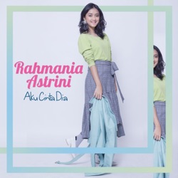 Rahmania Astrini - Aku Cinta Dia