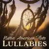 Native American Flute Lullabies: Deep Sleep Music and Sounds of Nature, Sleep Meditation, Healing Sleep Hypnosis, Shamanic Dreams album lyrics, reviews, download