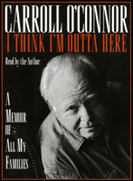 Carroll O'Connor - I Think I'm Outta Here (Abridged) artwork