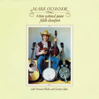4 Time National Junior Fiddle Champion (feat. Norman Blake & Charlie Collins) - Mark O'Connor