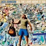 Jack Johnson - Sunsets For Somebody Else
