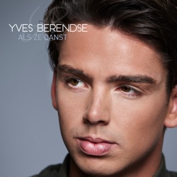 Yves Berendse - Als Ze Danst