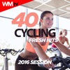 40 Cycling Fresh Hits 2016 Session (Unmixed Compilation for Fitness & Workout), 2016