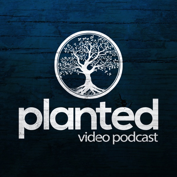 Planted Video Podcast cover