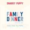 Family Dinner Vol. 1, 2013