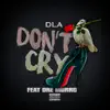 Don't Cry (feat. Dre Murro) - Single album lyrics, reviews, download