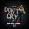 Don't Cry (feat. Dre Murro) - DLA lyrics