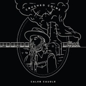 Caleb Caudle - (1) Lost Without You