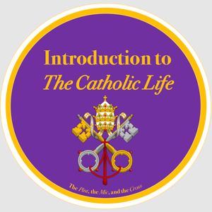 Introduction to the Catholic Life podcast
