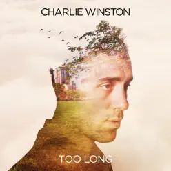 Too Long - Single - Charlie Winston Too Long - Single - Charlie Winston