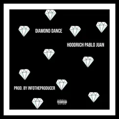 Diamond Dance (feat. Hoodrich Pablo Juan) - Single by Info the Producer album reviews, ratings, credits