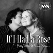 Kelly Willis & Bruce Robison - If I Had a Rose