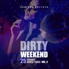 Dirty Weekend (25 Groovy House Tunes), Vol. 3, 2018