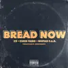 Bread Now (feat. Mistah F.A.B. & Chris Famo) song lyrics