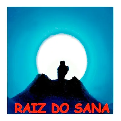 Raiz do Sana - Raiz Do Sana