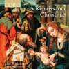 A Renaissance Christmas - The Sixteen & Harry Christophers
