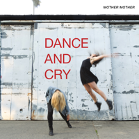 Mother Mother - Dance And Cry artwork