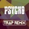 Psycho (Trap Remix) artwork