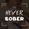 Never Sober (Radio Edit) artwork