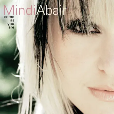 Come As You Are - Mindi Abair Come As You Are - Mindi Abair