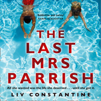Liv Constantine - The Last Mrs Parrish artwork