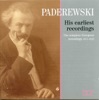 Paderewski: His Earliest Recordings & The Complete European Recordings (Recorded 1911-1912)