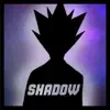 Stream & download Shadow (Tokoyami Rap) [feat. Shwabadi] - Single