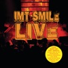 I.M.T. Smile - Live