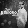 Tu Tranquilo - Single