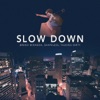 Slow Down - Single, 2018