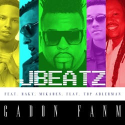 Jbeatz - Gadon Fanm (feat. Baky, Mikaben, Flav & Top Adlerman)