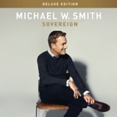 Michael W. Smith - You Won’t Let Go