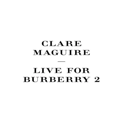 Live for Burberry, Pt. 2 - Single - Clare Maguire