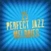 25 Perfect Jazz Melodies: Magic Evening, Velvet Jazz, Bar Lounge, Moody Jazz Rhythms, Relax, Beautiful Instrumental Compositions, Soulful Music album lyrics, reviews, download