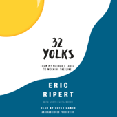 32 Yolks: From My Mother's Table to Working the Line (Unabridged) - Eric Ripert & Veronica Chambers