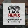 Never Lack (Carnao Beats Remix) - Single album lyrics, reviews, download
