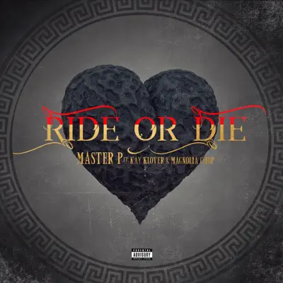 Ride or Die (feat. Kay Klover & Magnolia Chop) - Single - Master P Ride or Die (feat. Kay Klover & Magnolia Chop) - Single - Master P