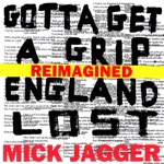 Gotta Get a Grip / England Lost (Reimagined) - EP