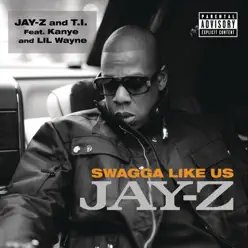 Swagga Like Us (feat. Kanye West & Lil Wayne) - Single - Jay-Z Swagga Like Us (feat. Kanye West & Lil Wayne) - Single - Jay-Z
