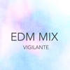 Vigilante - Edm Mix
