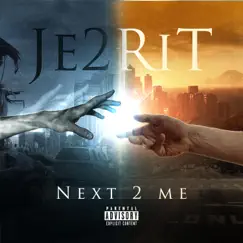 Next 2 Me - Single by Je2rit album reviews, ratings, credits
