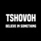 Believe in Something (feat. Emmo & Young Killer) - Tshovoh lyrics