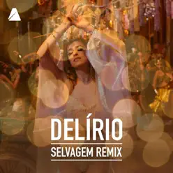 Delírio (Selvagem Remix) [feat. Augusto Olivani & Millos Kaiser] - Single - Roberta Sá